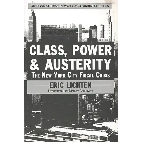 Class, Power and Austerity: The New York City Fiscal Crisis - Paperback