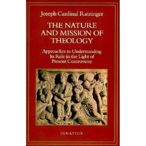 The Nature and Mission of Theology: Approaches to Understanding Its Role in the Light of Present Controversy - Paperback