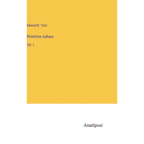 Primitive culture: Vol. 1 - Hardcover