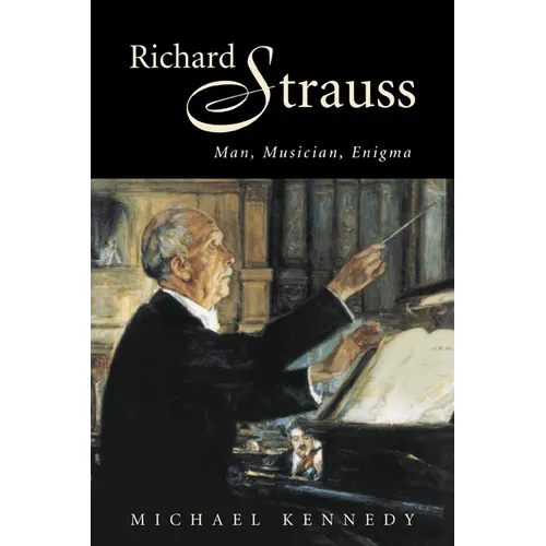 Richard Strauss: Man, Musician, Enigma - Paperback