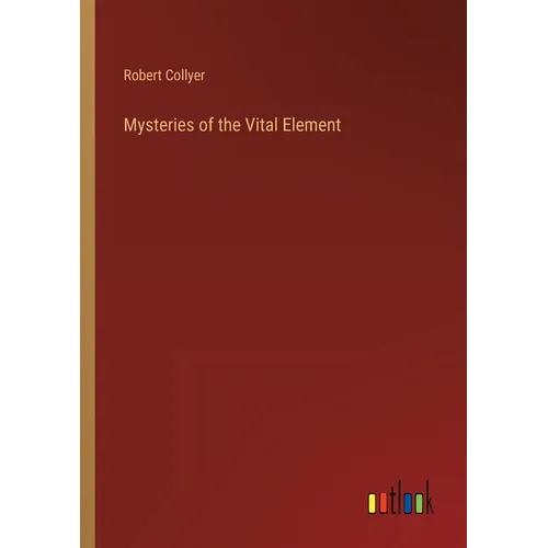 Mysteries of the Vital Element - Paperback