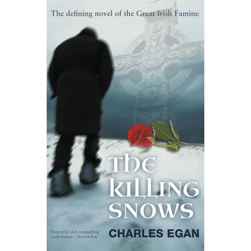The Killing Snows: The Defining Novel of the Great Irish Famine - Hardcover