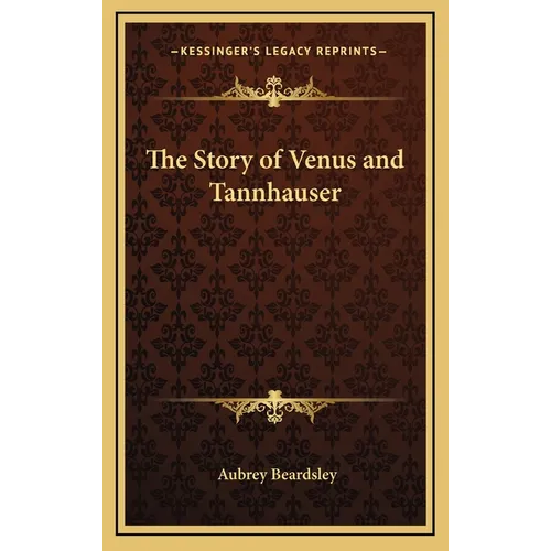 The Story of Venus and Tannhauser - Hardcover