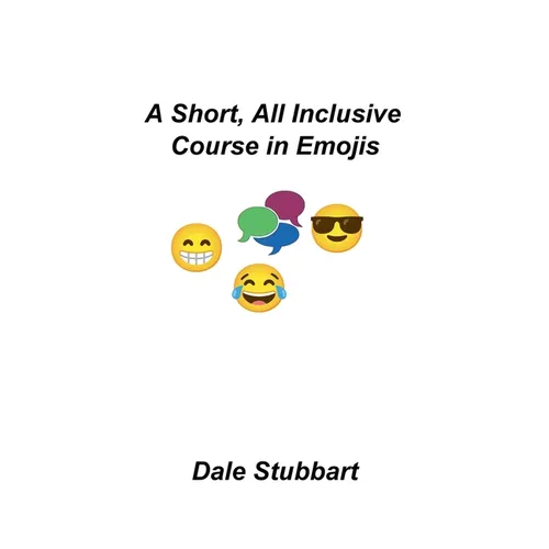 A Short, All Inclusive Course in Emojis - Paperback