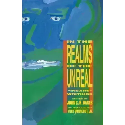 In the Realms of the Unreal: Insane Writings - Paperback