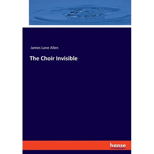 The Choir Invisible - Paperback
