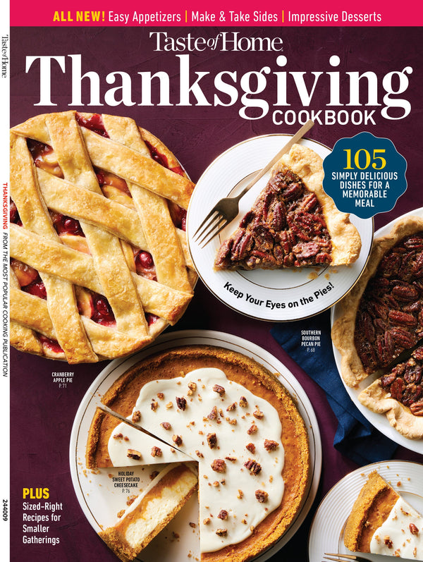 Taste Of Home - Thanksgiving Cookbook: 105 Dishes, Easy Appetizers, Make & Take Sides, Desserts, Sized-Right Recipes, Turkey, Bread Basket, Pies, Sips, Utilizing Leftovers For Easy Breakfasts & More!