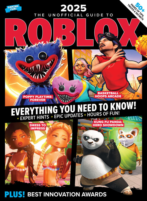Roblox - 2025 Guide: 50+ Pages of Tips, Tricks & Secrets, Epic Updates, Expert Hints, Best Innovation Awards, Poppy Playtime: Forever, Basketball Hoops Arcade, Dress To Impress, Kung Fu Panda & More!