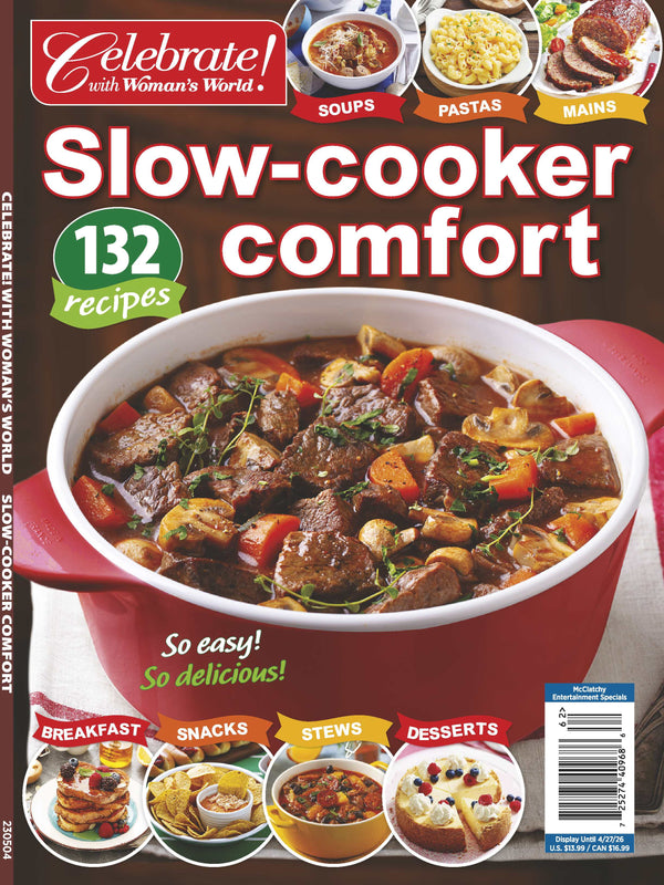Celebrate with Woman's World - Slow-Cooker Comfort: 132 Easy & Delicious Recipes For The Whole Family, Soups, Pastas, Mains, Breakfasts, Stews, Desserts & More!