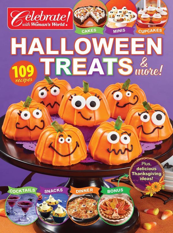 Celebrate with Woman's World - Halloween Treats: 109 Recipes, Cocktails, Snacks, Dinner, Cakes, Minis, Cupcakes, + Delicious Thanksgiving Ideas