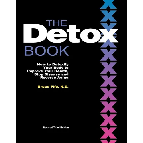 The Detox Book: How to Detoxify Your Body to Improve Your Health, Stop Disease and Reverse Aging - Paperback