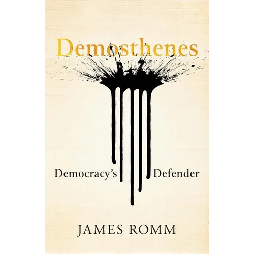 Demosthenes: Democracy's Defender - Hardcover