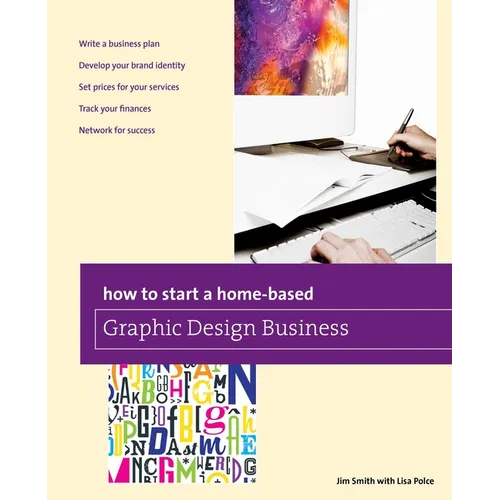 How to Start a Home-based Graphic Design Business - Paperback