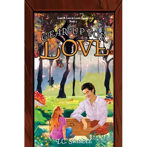 Gear Up for Love: Love & Loss in Louis County Book 2 - Paperback