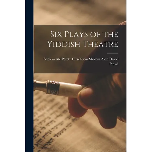 Six Plays of the Yiddish Theatre - Paperback