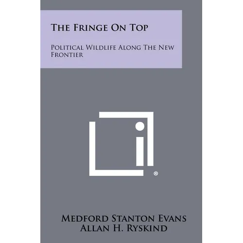 The Fringe on Top: Political Wildlife Along the New Frontier - Paperback