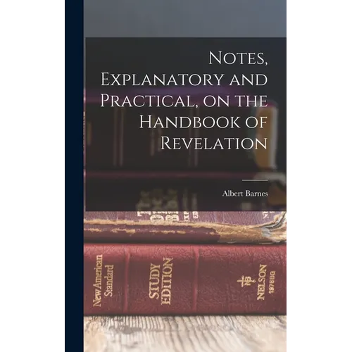 Notes, Explanatory and Practical, on the Handbook of Revelation - Hardcover