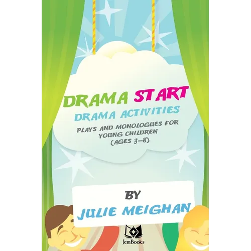 'Drama Start': Drama activities, plays and monologues for young children (ages 3 - Paperback