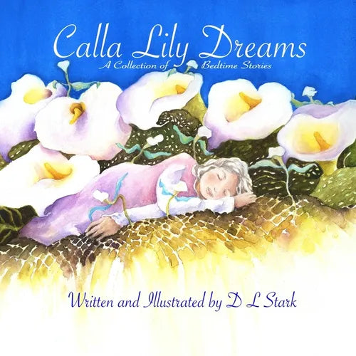 Calla Lily Dreams: A Collection of Bedtime Stories - Paperback
