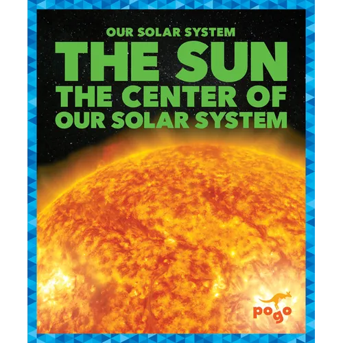 The Sun: The Center of Our Solar System - Paperback