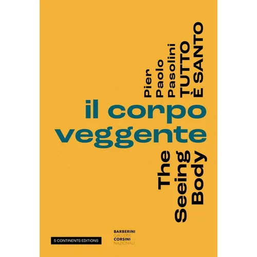 Pier Pasolini Everything Is Sacred: The Seeing Body - Paperback