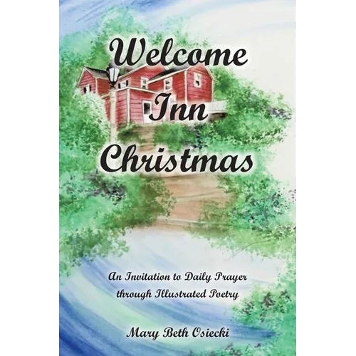Welcome Inn Christmas: An Invitation to Prayer through Illustrated Poetry - Paperback