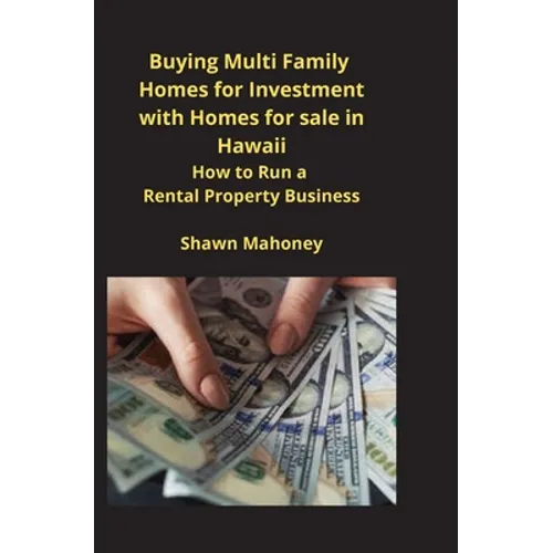Buying Multi Family Homes for Investment with Homes for sale in Hawaii: How to Run a Rental Property Business - Paperback