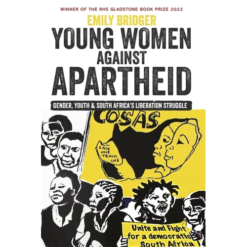 Young Women Against Apartheid: Gender, Youth and South Africa's Liberation Struggle - Paperback