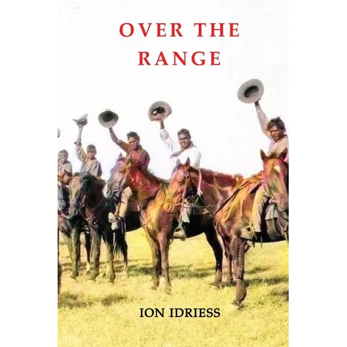 Over the Range: Sunshine and Shadow in the Kimberleys - Paperback
