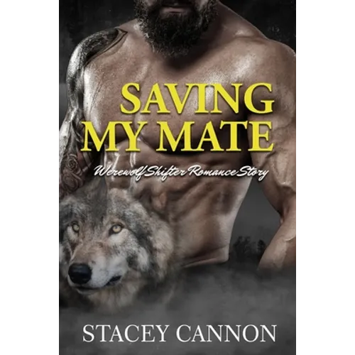 Saving My Mate: Werewolf Shifter MF Romance Short Story - Paperback