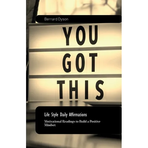 Life Style Daily Affirmations, 30 days of Motivational Readings to Build a Positive Mindset - Paperback