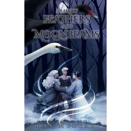 A Lake of Feathers and Moonbeams - Hardcover