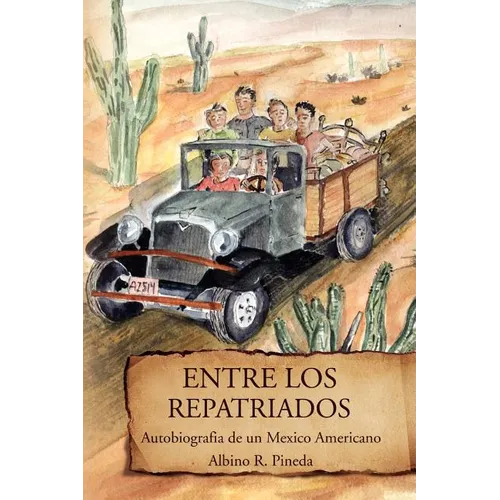Entre Los Repatriados: Autobiografia de Un Mexico Americano - Paperback