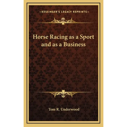 Horse Racing as a Sport and as a Business - Hardcover