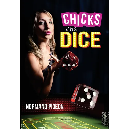Chicks and Dice: A Las Vegas Romance - Hardcover