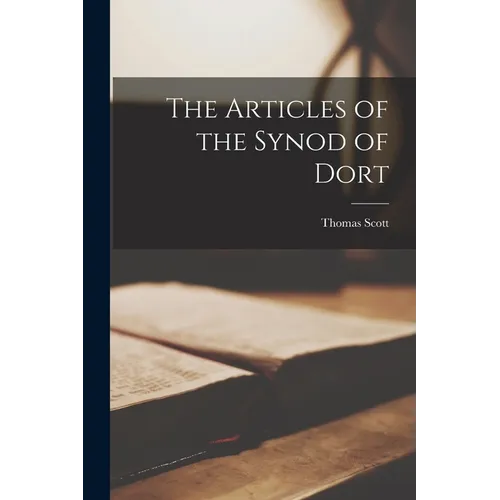 The Articles of the Synod of Dort - Paperback