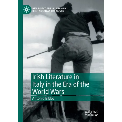 Irish Literature in Italy in the Era of the World Wars - Paperback