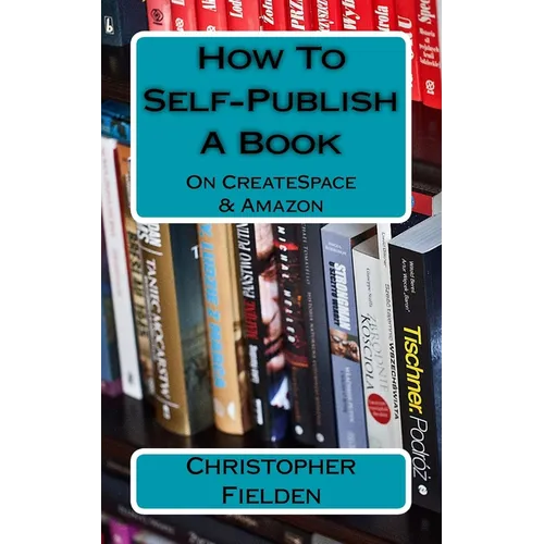 How To Self-Publish A Book On CreateSpace & Amazon: This book contains easy to follow instructions that show you how to self-publish a book on Amazon - Paperback