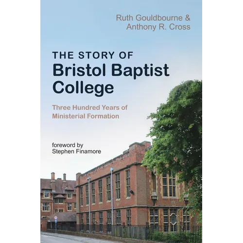 The Story of Bristol Baptist College - Hardcover