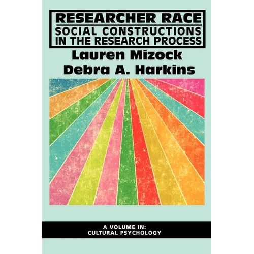 Researcher Race: Social Constructions in the Research Process - Paperback