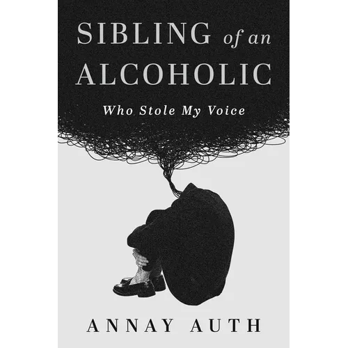 Sibling of an Alcoholic: Who Stole My Voice - Paperback