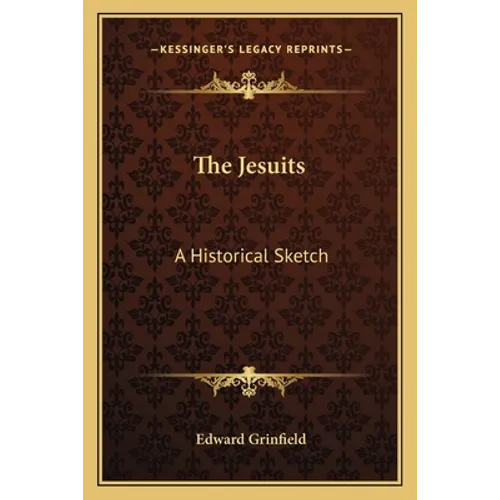 The Jesuits: A Historical Sketch - Paperback