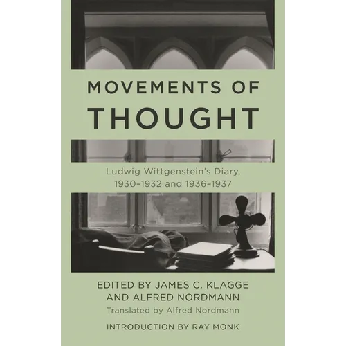 Movements of Thought: Ludwig Wittgenstein's Diary, 1930-1932 and 1936-1937 - Paperback