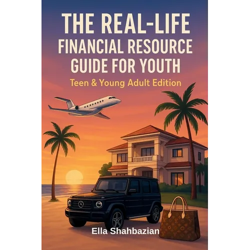 The Real Life Financial Resource Guide For Youth: Teen & Young Adult Edition - Paperback