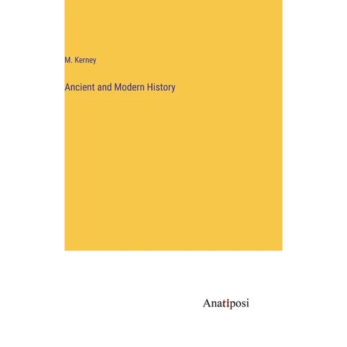 Ancient and Modern History - Hardcover