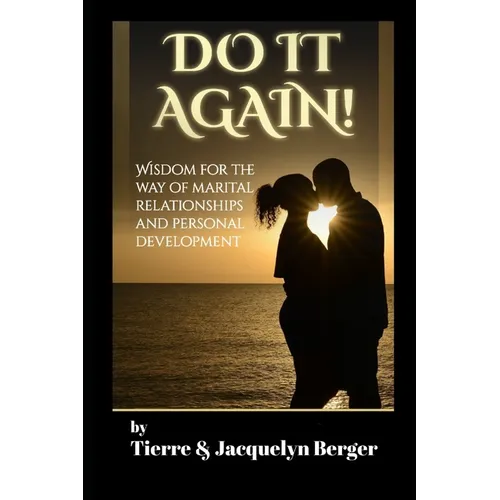 Do It Again: Wisdom for the Way of Marital Relationships and Personal Development - Paperback