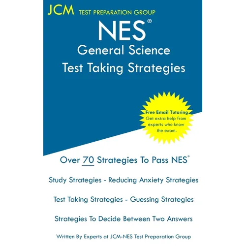 NES General Science - Test Taking Strategies: NES 311 Exam - Free Online Tutoring - New 2020 Edition - The latest strategies to pass your exam. - Paperback