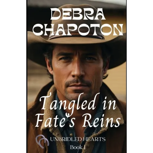 Tangled in Fate's Reins: Unbridled Hearts Sweet Cowboy Romance series book 1 - Paperback