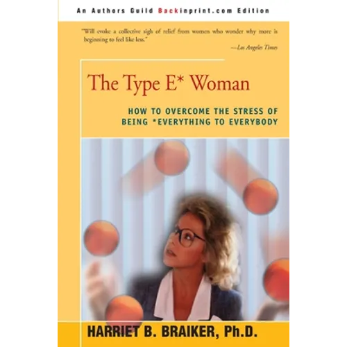 The Type E* Woman: How to Overcome the Stress of Being Everything to Everybody - Paperback