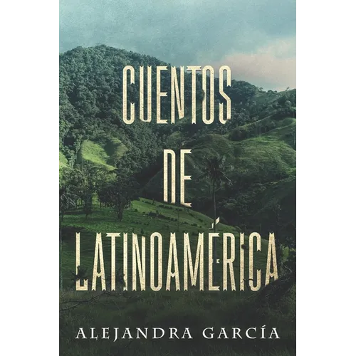 Cuentos de Latinoamérica: Short Stories from Latin America in Spanish for Beginners - Paperback